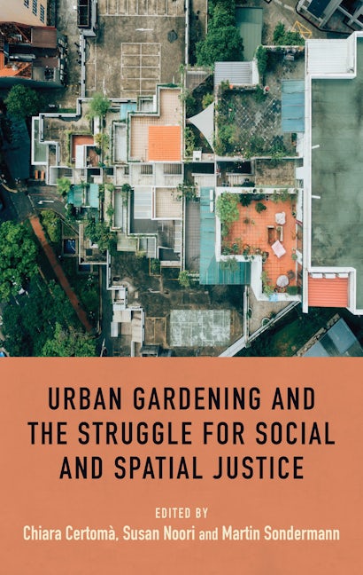 Book cover image for Urban gardening and the struggle for social and spatial justice ISBN: 9781526126092